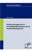 Kostenmanagement im Immobilienlebenszyklus durch Facility Management