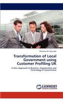 Transformation of Local Government Using Customer Profiling UK