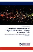 Crosstalk Estimation of Digital Subscriber Line by PSD Function