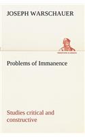 Problems of Immanence