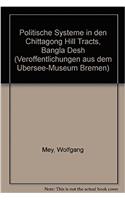 Politische Systeme in den Chittagong Hill Tracts, Bangla Desh (Veroffentlichungen aus dem Ubersee-Museum Bremen) (German Edition)