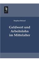 Geldwert Und Arbeitslohn Im Mittelalter: (German)