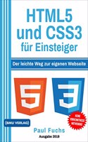 HTML5: und CSS3 fur Einsteiger: Der leichte Weg zur eignen Webseite