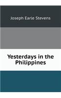 Yesterdays in the Philippines: (English)