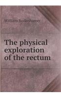 The physical exploration of the rectum: (English)