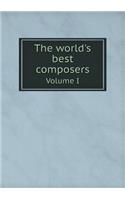 The world's best composers Volume I