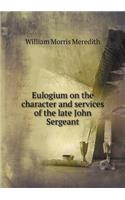 Eulogium on the character and services of the late John Sergeant: (English)