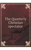The Quarterly Christian Spectator