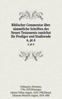 Biblischer Commentar uber sammtliche Schriften des Neuen Testaments zunachst fur Prediger und Studirende