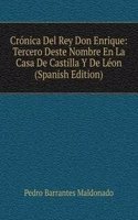 Cronica Del Rey Don Enrique: Tercero Deste Nombre En La Casa De Castilla Y De Leon (Spanish Edition)