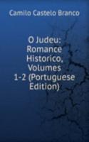 O Judeu: Romance Historico, Volumes 1-2 (Portuguese Edition)