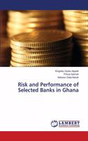 Risk and Performance of Selected Banks in Ghana
