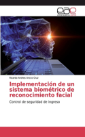 Implementación de un sistema biométrico de reconocimiento facial