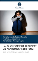 Häusliche Gewalt Reduziert Die Akademische Leistung