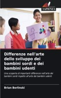 Differenze nell'arte dello sviluppo dei bambini sordi e dei bambini udenti