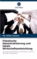 Fiskalische Dezentralisierung und lokale Wirtschaftsentwicklung