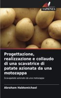 Progettazione, realizzazione e collaudo di una scavatrice di patate azionata da una motozappa