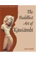 Buddhist Art Of Kausambi (From 300 Bc To Ad 550)