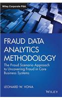 Fraud Data Analytics Methodology: The Fraud Scenario Approach to Uncovering Fraud in Core Business Systems