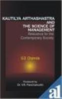 Kautilya Arthashastra and the Science of Management : Relevance for the Contemporary Society