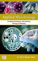 Applied Microbiology for Medical Sciences, Life Sciences, Nursing and Pharmacy