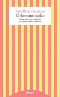 El claroscuro catalan: Nacion, emocion e identidad en el proceso independentista