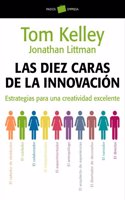 Las diez caras de la innovacion: Estrategias para una creatividad excelente