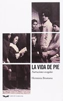 La vida de pie: Narraciones escogidas