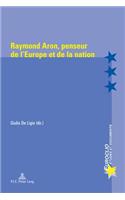 Raymond Aron, Penseur de l'Europe Et de la Nation