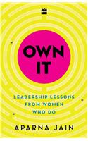 Own it: Leadership Lessons from Women Who Do