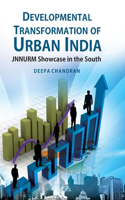Developmental Transformation of Urban India (Jnnurm Showcase in the South)