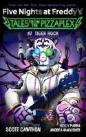 Tales from the Pizzaplex #7: Tiger Rock: An AFK Book (Five Nights at Freddys)