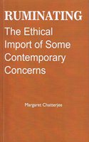 The Ethical Import Of Some Contemporary Concerns