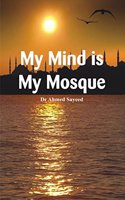 My Mind is My Mosque - My Religion is Simple- Humanity