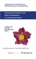 Somaclonal Variation and Induced Mutations in Crop Improvement