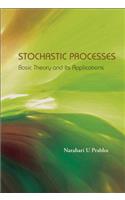 Stochastic Processes: Basic Theory And Its Applications