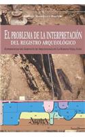 problema de la interpretación del registro arqueológico. Experiencias del Gabinete de Arqueología de La Habana Vieja, Cuba