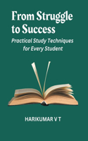 From Struggle to Success: Practical Study Techniques for Every Student