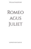 Romeo agus Juliet: Aistriúchán Gaeilge(Clasaicí as Gaeilge)