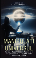 Manipulați Universul
