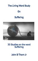 Living Word Study On Suffering