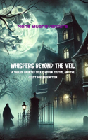 Whispers Beyond the Veil