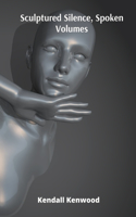 Sculptured Silence, Spoken Volumes