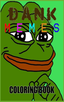 DANK MEMES Coloring Book
