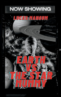 Earth vs the Star Mummy