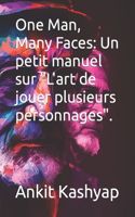One Man, Many Faces