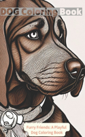 Dog Coloring book: Furry Friends: A Playful Dog Coloring Book