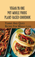 Vegan In One Pot-Whole Foods Plant-Based Cookbook