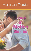 Love in Motion Series