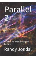 Parallel 2